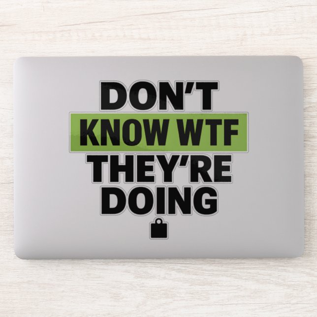 Brat Green Design – Don’t Know WTF They’re Doing (Computer)