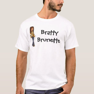 bratty brunette T-Shirt