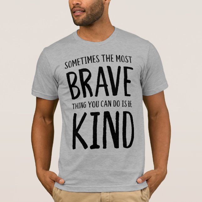Brave and Kind T-Shirt (Front)