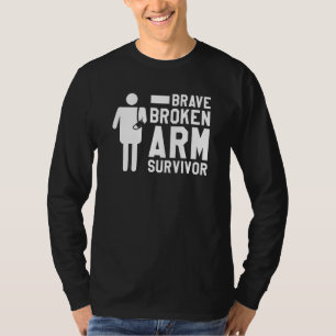 Brave Broken Arm Survivor Bone Injury Recovery T-Shirt