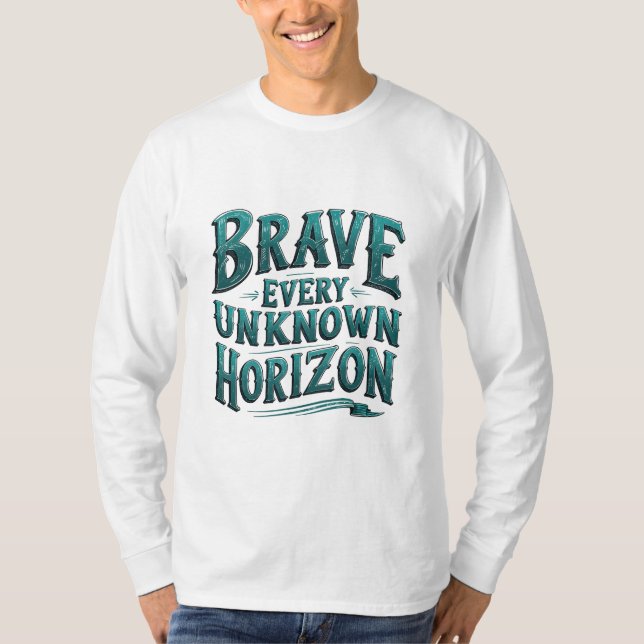 Brave Every Unknown Horizon T-Shirt (Front)