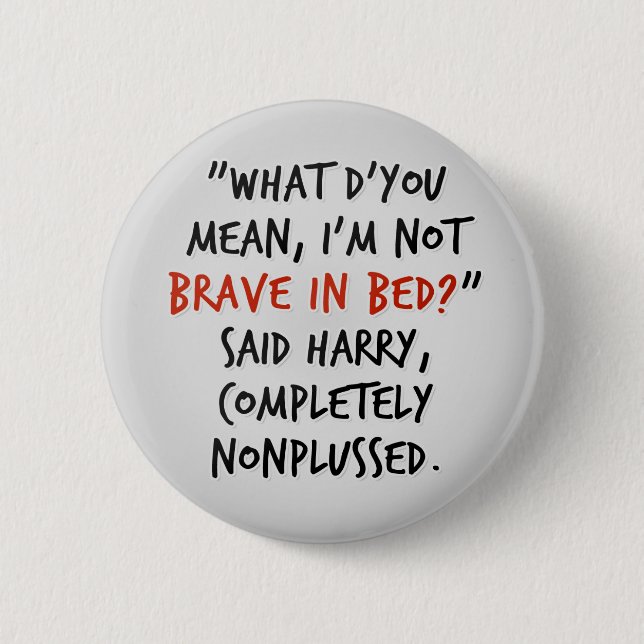 Brave in Bed 2 Inch Round Button (Front)