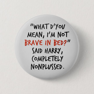 Brave in Bed 2 Inch Round Button