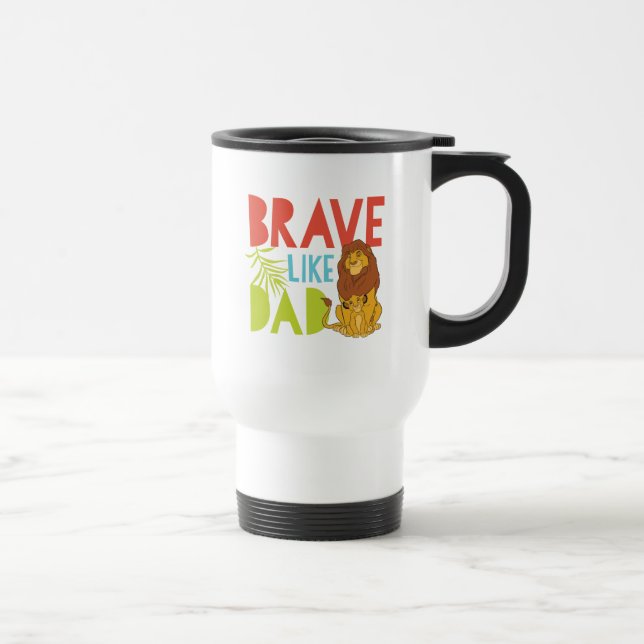 Brave Like Dad Travel Mug (Right)