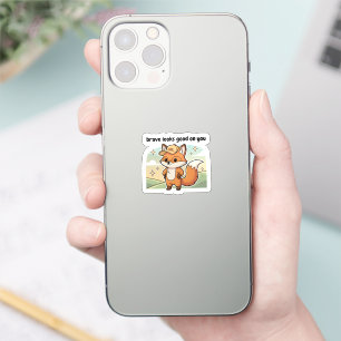 Brave Looks Good On You Cute Fox Sticker 
