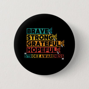 Brave strong greatful hopeful stroke awareness 2 inch round button