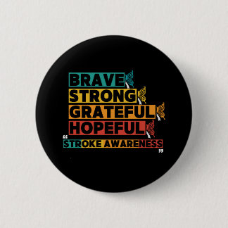 Brave strong greatful hopeful stroke awareness 2 inch round button
