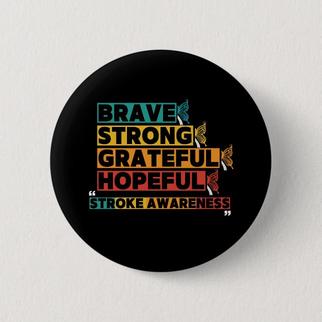 Brave strong greatful hopeful stroke awareness 2 inch round button (Front)