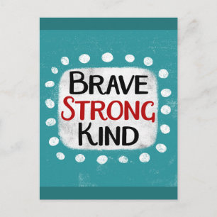 Brave Strong Kind Postcard