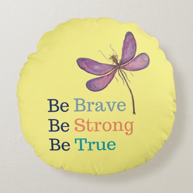 Brave Strong True Dragonfly Round Pillow (Front)
