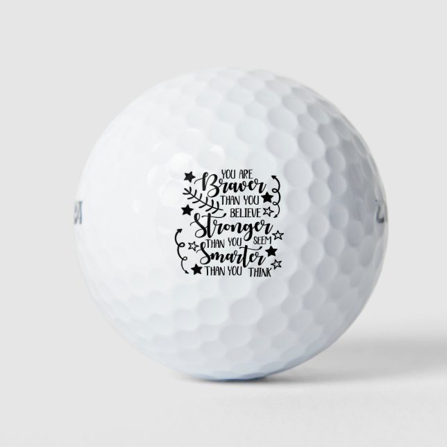 Braver, Stronger and Smarter than you think Golf Balls (Front)