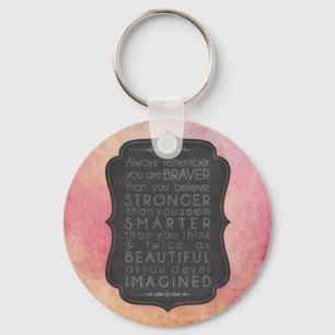 Braver Stronger Smarter and Beautiful Inspiration Keychain