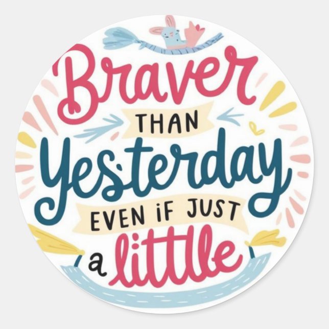 Braver Than Yesterday Stickers (Front)