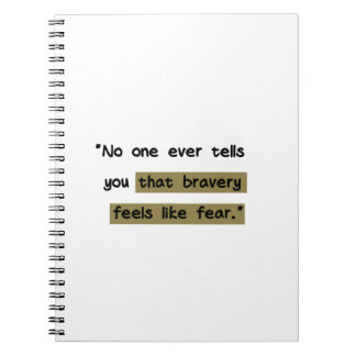 Bravery feels like fear | Motivational quote Notebook