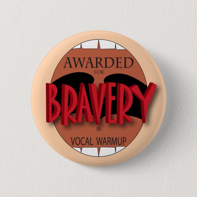 Bravery in Vocal Warmup 2 Inch Round Button (Front)