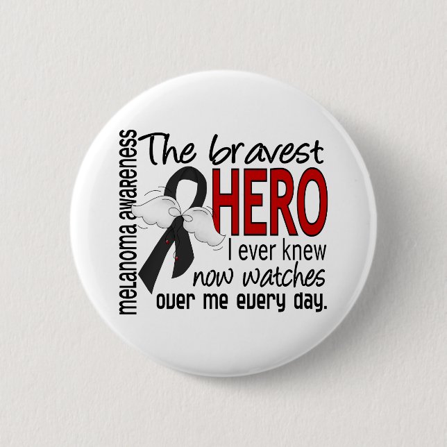Bravest Hero I Ever Knew Melanoma 2 Inch Round Button (Front)