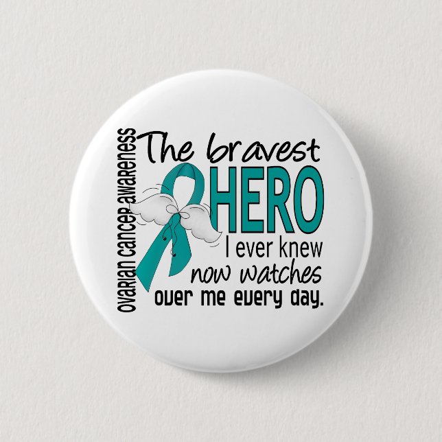Bravest Hero I Ever Knew Ovarian Cancer 2 Inch Round Button (Front)