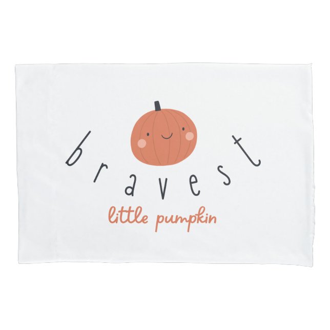 bravest little pumpkin Pillowcase patient gift (Front)