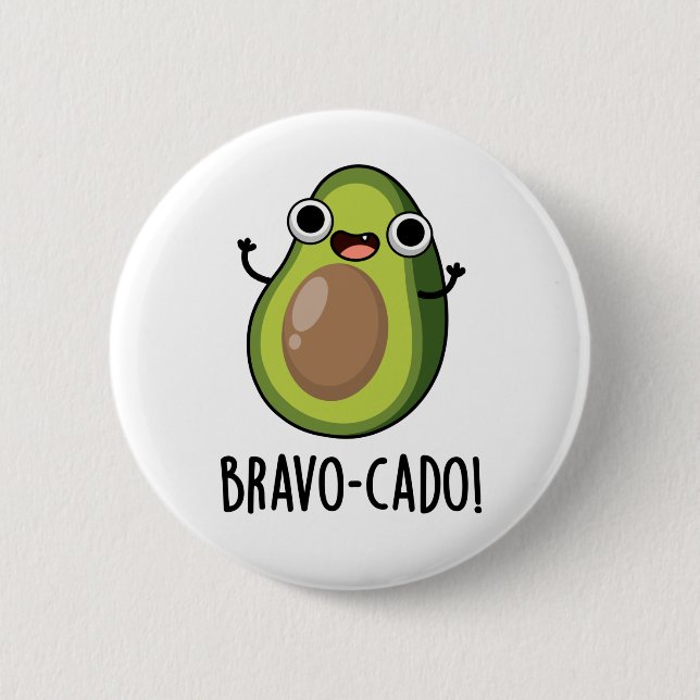 Bravo-cado Funny Avocado Pun  2 Inch Round Button (Front)