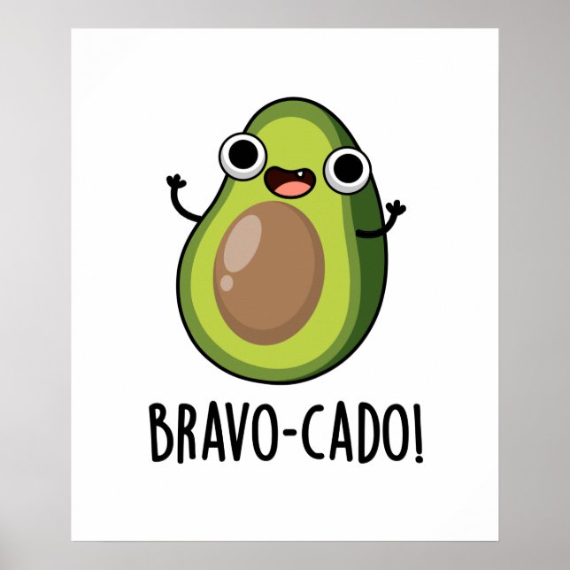 Bravo-cado Funny Avocado Pun  Poster (Front)