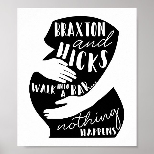 Braxton Hicks Funny Pregnancy Poster (Front)
