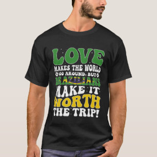 Brazil Flag Men & Women Cute Til Brazilians T-Shirt