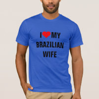 Brazil: I Love My Brazilian Wife