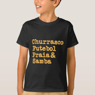 Brazilian Bbq Byrbecue Brazil Brasil Churrasco Fut T-Shirt
