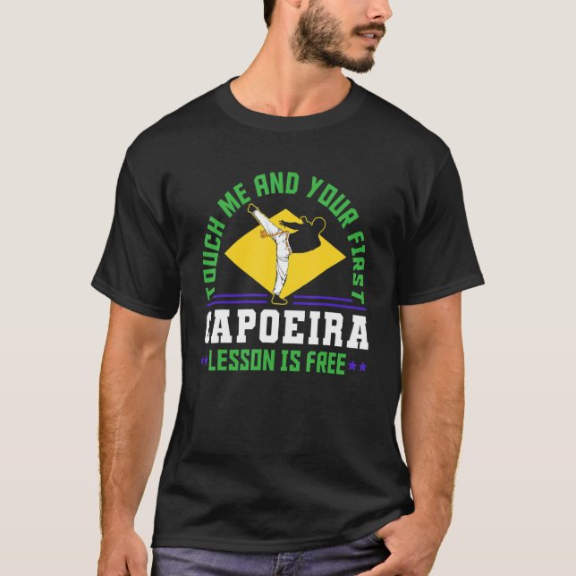Brazilian Capoeira Dance Martial Touch Me And Your T-Shirt (Front)