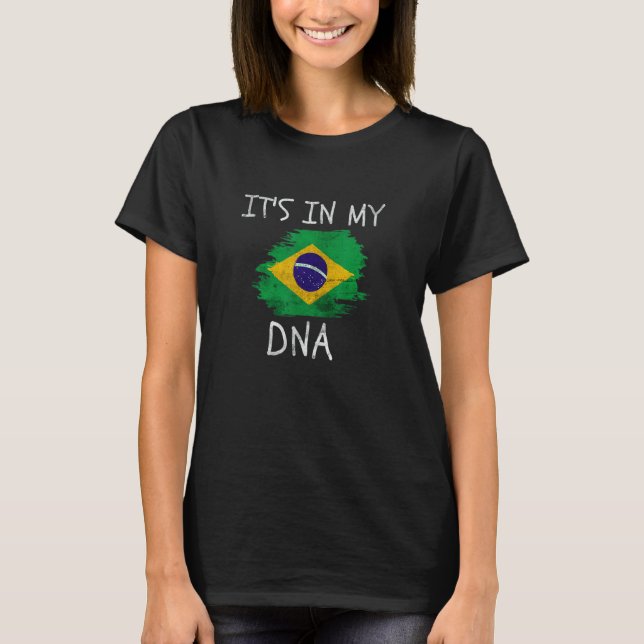 Brazilian It's in my DNA Patriotic Brazil Country  T-Shirt (Front)