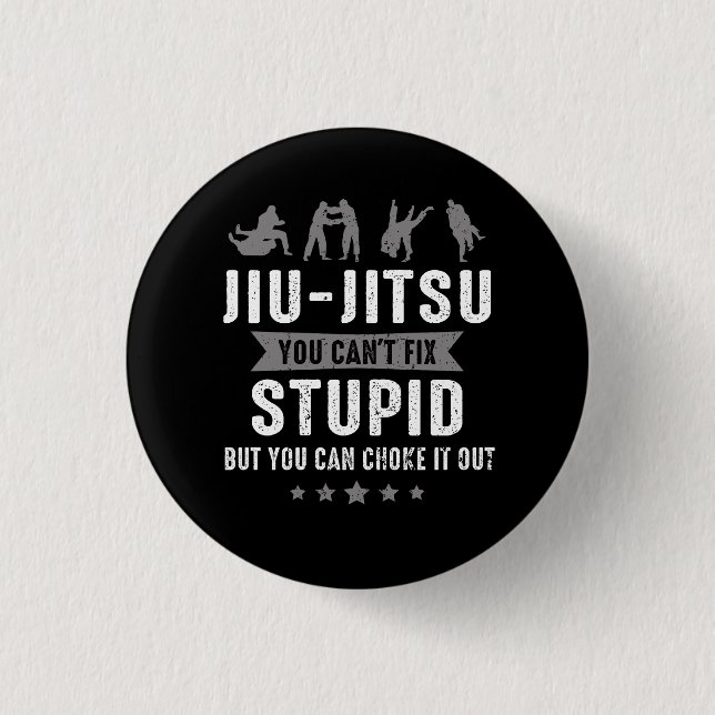 Brazilian Jiu Jitsu Cant Fix Stupid But You Can Ch 1 Inch Round Button (Front)