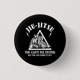 Brazilian Jiu Jitsu Cant Fix Stupid Jiujitsu Train 1 Inch Round Button