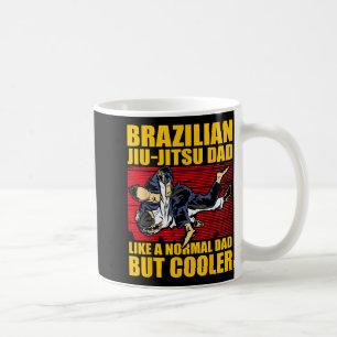 Brazilian Jiu-Jitsu Dad like a normal Dad but Coffee Mug