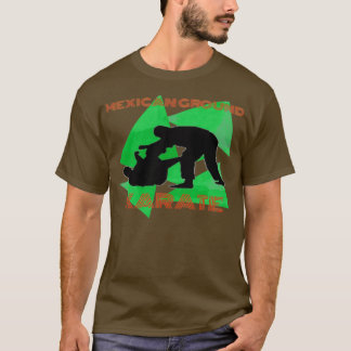 Brazilian Jiu Jitsu Mexican Ground Karate BJJ T-Shirt