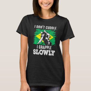 Brazilian Jiu Jitsu Sarcastic Quote Mma Bjj   T-Shirt