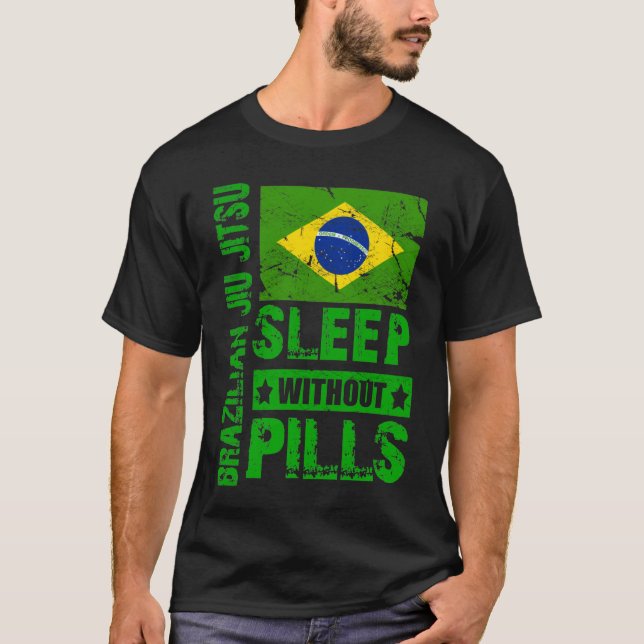 Brazilian Jiu Jitsu- Sleep Without Pills T-shirt (Front)