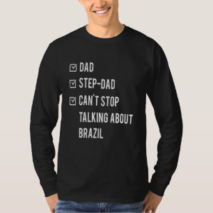 Brazilian Step Dad Brazil Born Papa Father's Day D T-Shirt