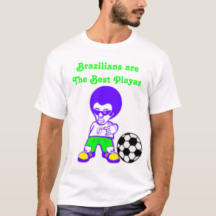 Brazilians Are The Best Playas T-Shirt