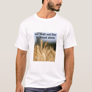 Bread Alone (light) T-Shirt
