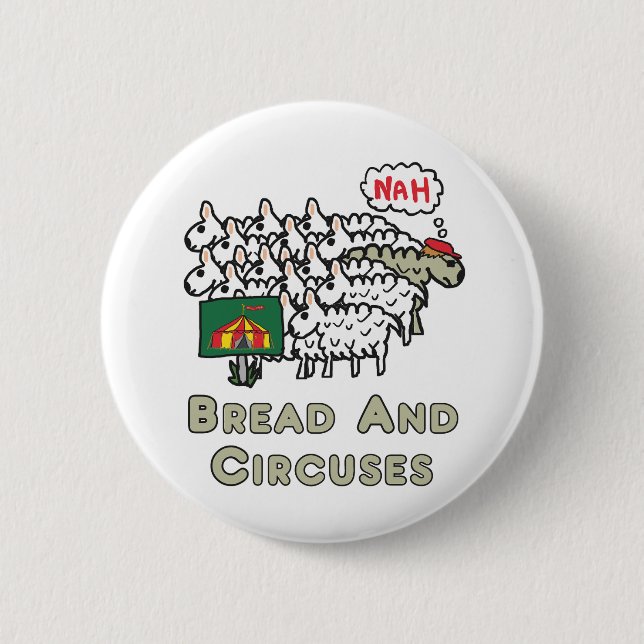 Bread and Circuses 2 Inch Round Button (Front)