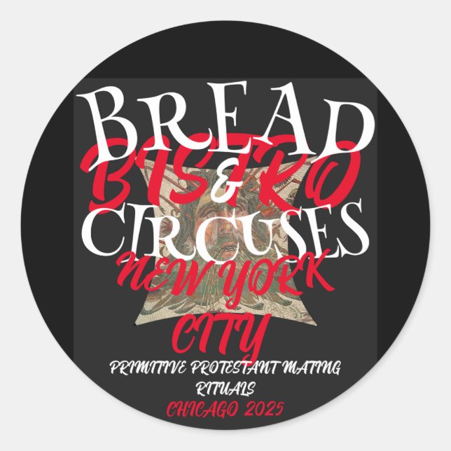 BREAD AND CIRCUSES BISTRO NEW YORK CITY CLASSIC ROUND STICKER (Front)