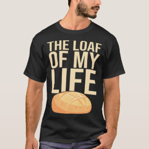 Bread Baking I Sourdough I Lievito Madre I Yeast I T-Shirt