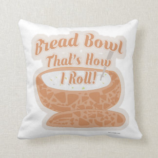 Bread Bowl Roll Funny Chowder Travel Saying Throw Pillow