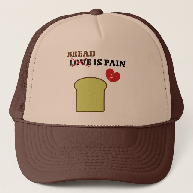 Bread Is Pain Trucker Hat (Front)