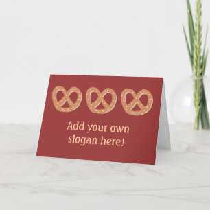 Bread Pretzels with Custom Slogan / Greeting Card