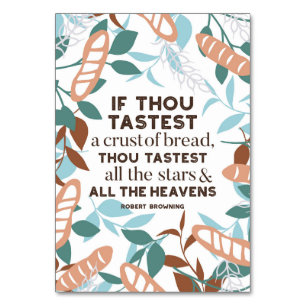 Bread quotes by Robert Browning Table Number