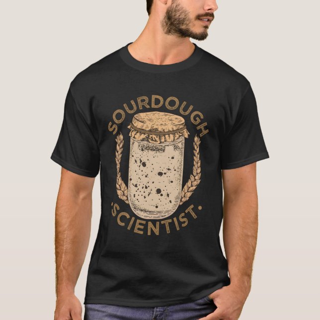 Bread Sourdough Scientist Bread Making Baker T-Shirt (Front)
