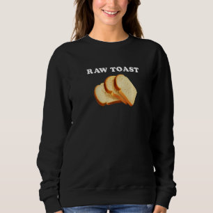 Bread Toast Joke Sweatshirt