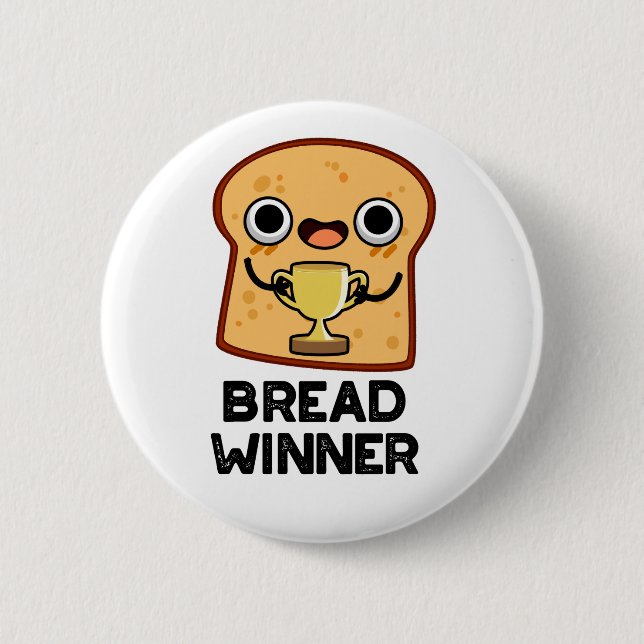 Bread Winner Funny Food Pun  2 Inch Round Button (Front)