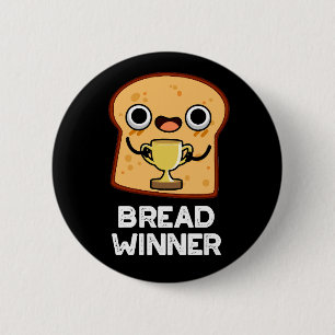 Bread Winner Funny Food Pun Dark BG 2 Inch Round Button